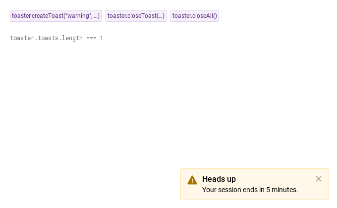 createToast · closeToast · closeAll · After toaster.createToast("warning", …)